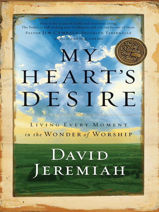 Title details for My Heart's Desire by Dr.  David Jeremiah - Available